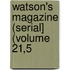 Watson's Magazine (Serial] (Volume 21,5