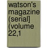 Watson's Magazine (Serial] (Volume 22,1 door Watson