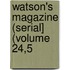Watson's Magazine (Serial] (Volume 24,5