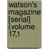 Watson's Magazine [Serial] (Volume 17,1