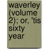 Waverley (Volume 2); Or, 'Tis Sixty Year