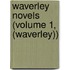 Waverley Novels (Volume 1, (Waverley))
