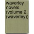 Waverley Novels (Volume 2, (Waverley))