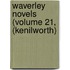 Waverley Novels (Volume 21, (Kenilworth)