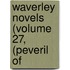 Waverley Novels (Volume 27, (Peveril Of
