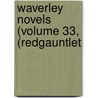 Waverley Novels (Volume 33, (Redgauntlet door Walter Scott