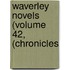 Waverley Novels (Volume 42, (Chronicles