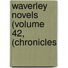 Waverley Novels (Volume 42, (Chronicles door Walter Scott