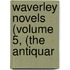 Waverley Novels (Volume 5, (The Antiquar