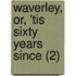 Waverley, Or, 'Tis Sixty Years Since (2)
