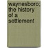 Waynesboro; The History Of A Settlement
