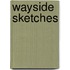 Wayside Sketches