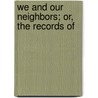 We And Our Neighbors; Or, The Records Of by Mrs Harriet Beecher Stowe
