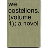 We Costelions. (Volume 1); A Novel by Thomas Da Lloyd