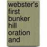 Webster's First Bunker Hill Oration And by Daniel Webster