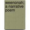 Weenonah; A Narrative Poem door Ankrem Couch