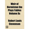 Weir Of Hermiston The Plays Fables Volum door Robert Louis Stevension