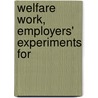 Welfare Work, Employers' Experiments For by Emily Dorothea Proud