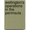 Wellington's Operations In The Peninsula door Unknown Author