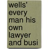 Wells' Every Man His Own Lawyer And Busi door Stanley Wells