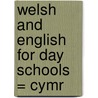 Welsh And English For Day Schools = Cymr door Thomas Bowen