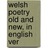 Welsh Poetry Old And New, In English Ver by Sue Graves