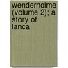 Wenderholme (Volume 2); A Story Of Lanca by Philip Gilbert Hamerton