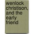 Wenlock Christison, And The Early Friend
