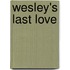 Wesley's Last Love