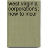 West Virginia Corporations; How To Incor door Chilton Automotive Books