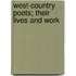 West-Country Poets; Their Lives And Work