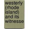 Westerly (Rhode Island) And Its Witnesse door Frederic Denison