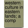 Western Culture In Eastern Lands; A Comp door Rmin Vmbry