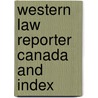 Western Law Reporter  Canada  And Index door L.S. Le Vernois