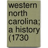Western North Carolina; A History (1730 by John Preston Arthur