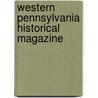 Western Pennsylvania Historical Magazine door Historical Society of Pennsylvania