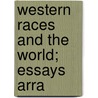 Western Races And The World; Essays Arra door Francis Sydney Marvin