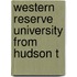 Western Reserve University From Hudson T