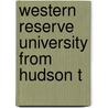 Western Reserve University From Hudson T door Hiram Collins Haydn