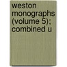 Weston Monographs (Volume 5); Combined U door Weston Electrical Instrument Co