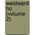 Westward Ho (Volume 2)