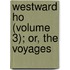 Westward Ho (Volume 3); Or, The Voyages