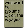 Westward Ho (Volume 3); Or, The Voyages by Charles Kingsley