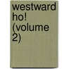 Westward Ho! (Volume 2) by Charles Kingsley