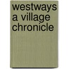 Westways A Village Chronicle by Silas Weir Mitchell