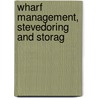Wharf Management, Stevedoring And Storag door Roy Samuel Macelwee
