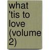 What 'Tis To Love (Volume 2) door A.M. Donelan