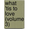 What 'Tis To Love (Volume 3) door A.M. Donelan