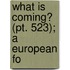 What Is Coming? (Pt. 523); A European Fo