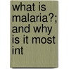 What Is Malaria?; And Why Is It Most Int door Charles Frederick Oldham